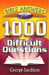 Bible Answers for 1,000 Difficult Questions.