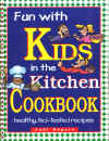 Fun With Kids in the Kitchen Cookbook