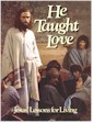 He Taught Love