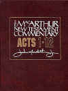 Acts 1-12 by John F. MacArthur - Moody