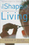 Shape of Living, The, 2nd ed.: Spiritual Directions for Everyday Life