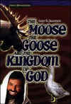 The Moose, the Goose, and the Kingdom of God paperback