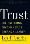 Trust The one thing That Makes or Breaks a Leader