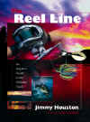 The Reel Line; An Angler's Guide to the Ultimate Catch